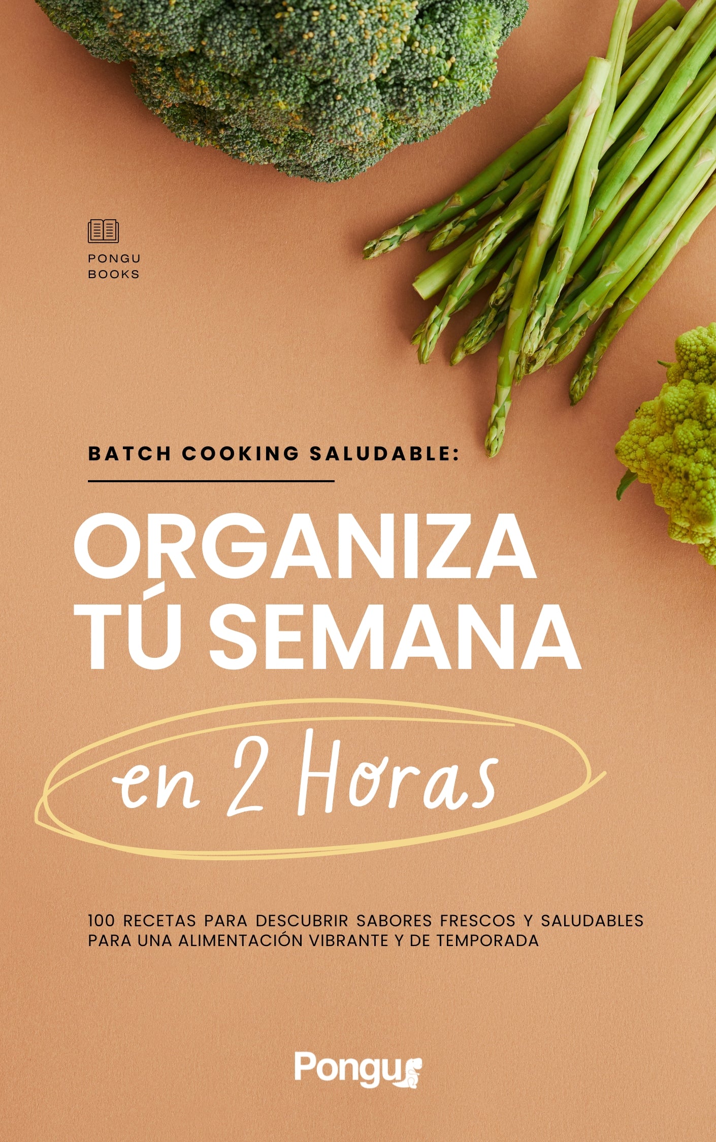 Batch Cooking Saludable: organiza tu semana en 2 horas 100 recetas para descubrir sabores frescos y cuidar tu bienestar desde el alma